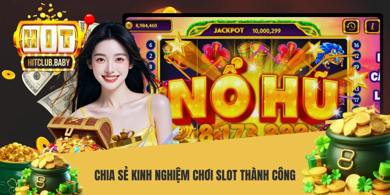 Chia sẻ kinh nghiệm chơi slot thành công