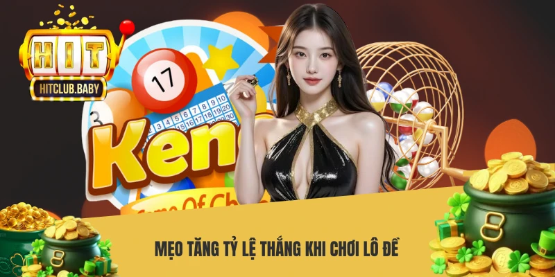 Dàn Đề 50 Số HITCLUB - Phương Pháp Nuôi Lô Đề Thắng Lớn Mẹo tăng tỷ lệ thắng khi chơi lô đề