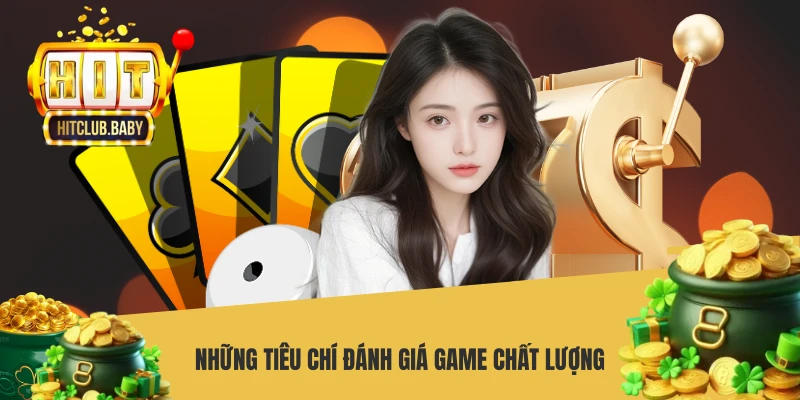 Những tiêu chí đánh giá game chất lượng