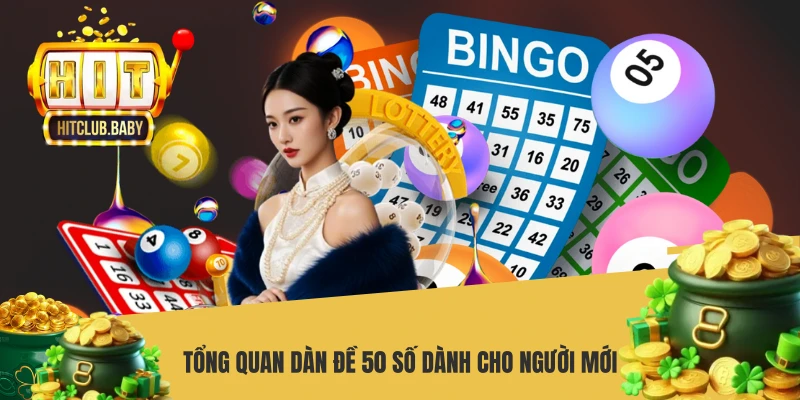 Dàn Đề 50 Số HITCLUB - Phương Pháp Nuôi Lô Đề Thắng Lớn Tổng quan dàn đề 50 số dành cho người mới