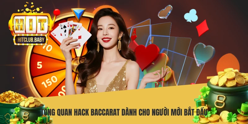 Tổng quan hack Baccarat dành cho người mới bắt đầu